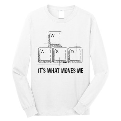 Funny Wasd Its What Moves Me Video Games Gamer Pc Gaming Long Sleeve Shirt