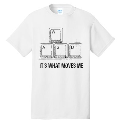 Funny Wasd Its What Moves Me Video Games Gamer Pc Gaming Tall T-Shirt