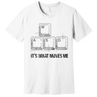 Funny Wasd Its What Moves Me Video Games Gamer Pc Gaming Premium T-Shirt