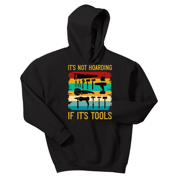 Funny Woodworking ItS Not Hoarding If ItS Tools Vintage Kids Hoodie