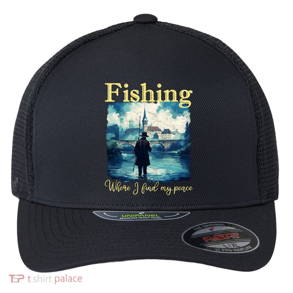 Fishing: Where I Find My Peace Flexfit Unipanel Trucker Cap