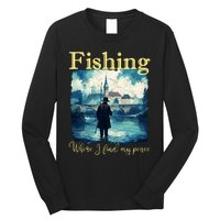 Fishing: Where I Find My Peace Long Sleeve Shirt