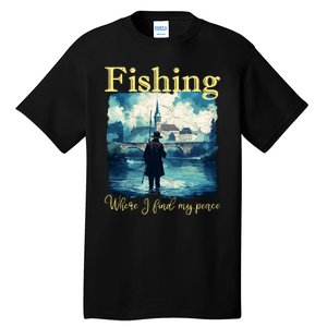 Fishing: Where I Find My Peace Tall T-Shirt