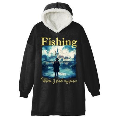 Fishing: Where I Find My Peace Hooded Wearable Blanket