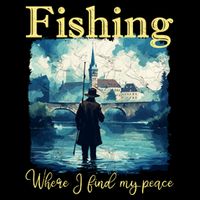 Fishing: Where I Find My Peace Magnet