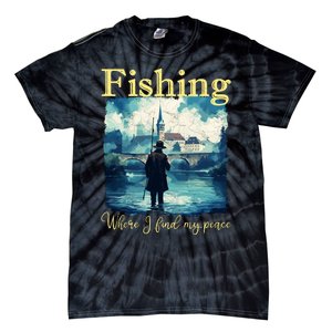 Fishing: Where I Find My Peace Tie-Dye T-Shirt