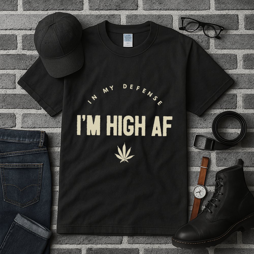 Funny Weed In My Defense IM High Af High As Fuck Tall T-Shirt