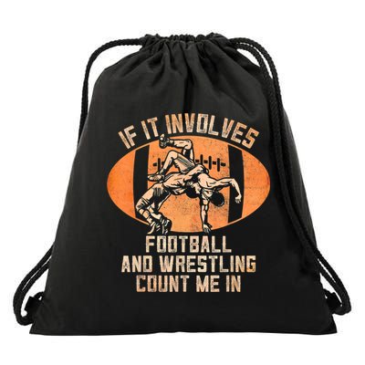 Funny Wrestler If It Involves Football And Wrestling Count Me In Gift Drawstring Bag