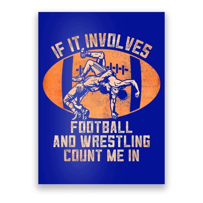 Funny Wrestler If It Involves Football And Wrestling Count Me In Gift Poster