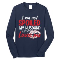 Funny Wife I'm Not Spoiled My Husband Just Loves Me Long Sleeve Shirt