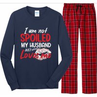 Funny Wife I'm Not Spoiled My Husband Just Loves Me Long Sleeve Pajama Set