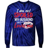 Funny Wife I'm Not Spoiled My Husband Just Loves Me Tie-Dye Long Sleeve Shirt