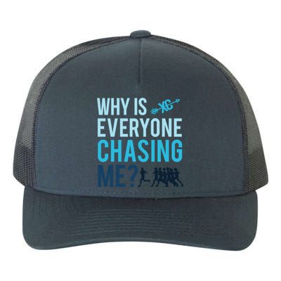 Funny Why Is Everyone Chasing Me Cross Country Gift Xc Coach Gift Yupoong Adult 5-Panel Trucker Hat