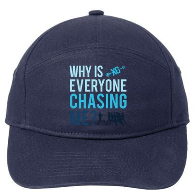 Funny Why Is Everyone Chasing Me Cross Country Gift Xc Coach Gift 7-Panel Snapback Hat