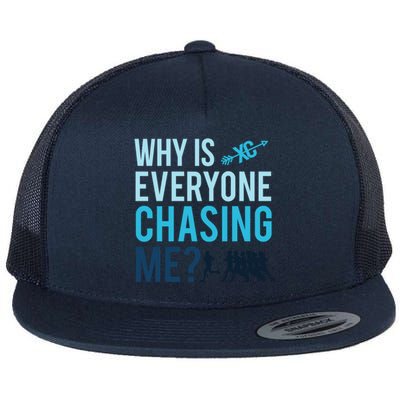 Funny Why Is Everyone Chasing Me Cross Country Gift Xc Coach Gift Flat Bill Trucker Hat