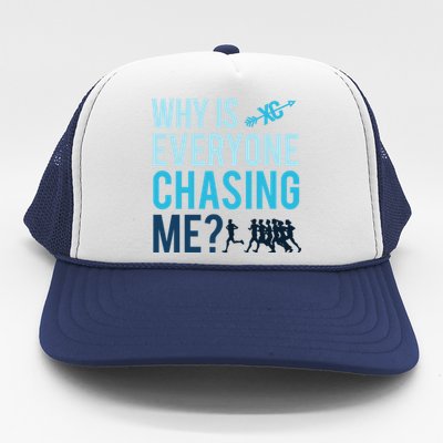 Funny Why Is Everyone Chasing Me Cross Country Gift Xc Coach Gift Trucker Hat