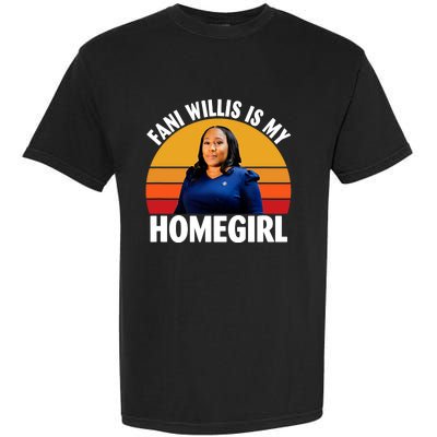 Fani Willis Is My Homegirl Garment-Dyed Heavyweight T-Shirt