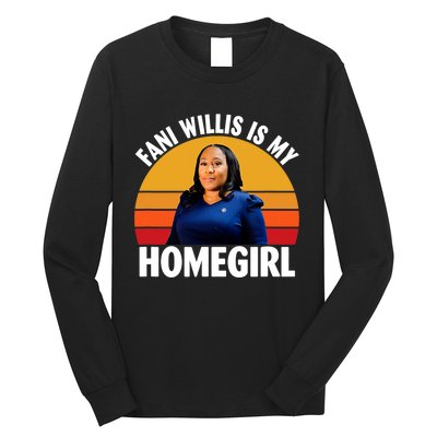 Fani Willis Is My Homegirl Long Sleeve Shirt