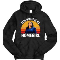 Fani Willis Is My Homegirl Tie Dye Hoodie