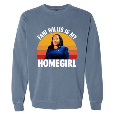 Fani Willis Is My Homegirl Garment-Dyed Sweatshirt