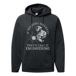 Funny Welder If Welding Was Easy Quote Funny Saying Welder Performance Fleece Hoodie