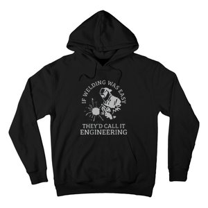 Funny Welder If Welding Was Easy Quote Funny Saying Welder Hoodie