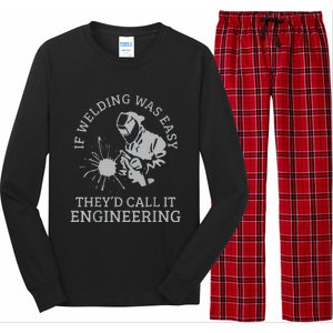 Funny Welder If Welding Was Easy Quote Funny Saying Welder Long Sleeve Pajama Set