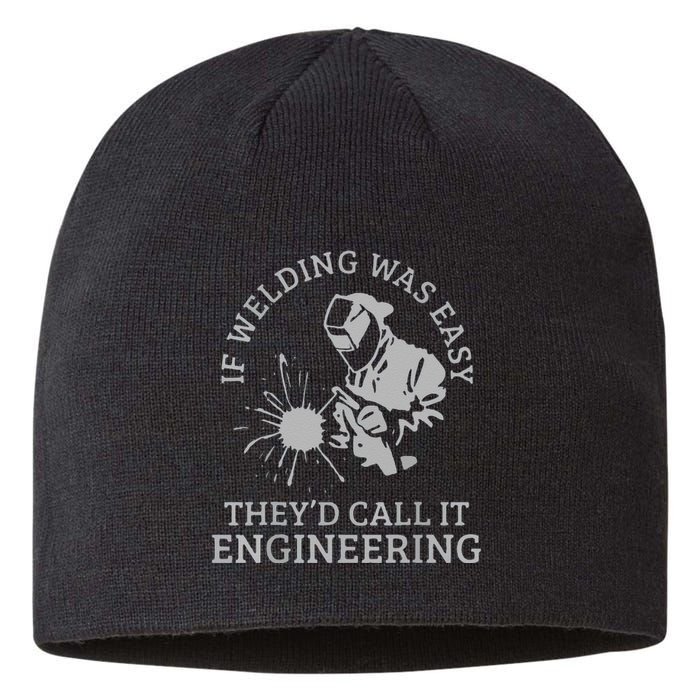 Funny Welder If Welding Was Easy Quote Funny Saying Welder Sustainable Beanie