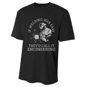 Funny Welder If Welding Was Easy Quote Funny Saying Welder Performance Sprint T-Shirt