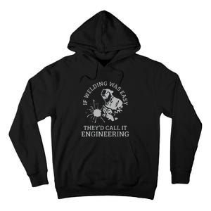 Funny Welder If Welding Was Easy Quote Funny Saying Welder Tall Hoodie