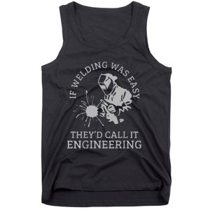 Funny Welder If Welding Was Easy Quote Funny Saying Welder Tank Top