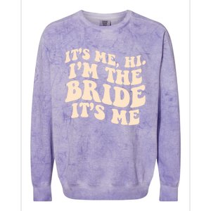 Funny Wedding Its Me Hi Im The Bride Bachelorette Party Gift Colorblast Crewneck Sweatshirt