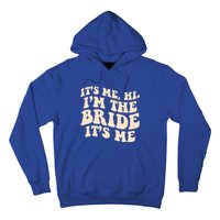 Funny Wedding Its Me Hi Im The Bride Bachelorette Party Gift Hoodie