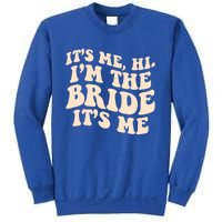 Funny Wedding Its Me Hi Im The Bride Bachelorette Party Gift Sweatshirt