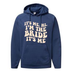 Funny Wedding Its Me Hi Im The Bride Bachelorette Party Gift Performance Fleece Hoodie