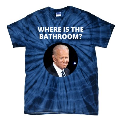 Funny Where Is The Bathroom Joe Bidem Tie-Dye T-Shirt