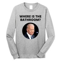 Funny Where Is The Bathroom Joe Bidem Long Sleeve Shirt