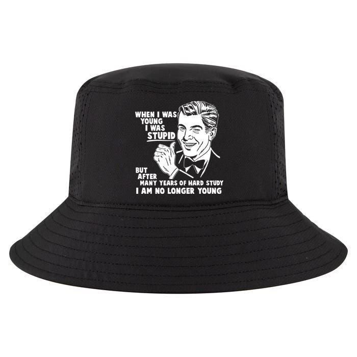 Funny When I Was Young I Was Stupid Cool Comfort Performance Bucket Hat
