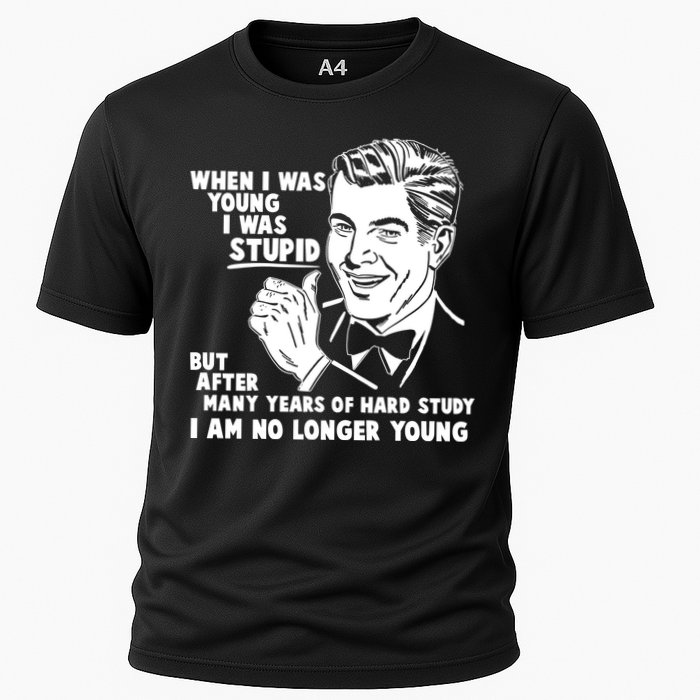 Funny When I Was Young I Was Stupid Performance Shirt