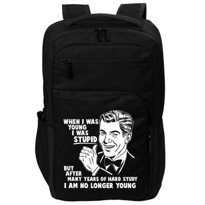 Funny When I Was Young I Was Stupid Impact Tech Backpack