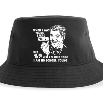Funny When I Was Young I Was Stupid Sustainable Bucket Hat