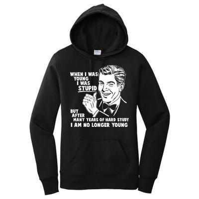 Funny When I Was Young I Was Stupid Women's Pullover Hoodie