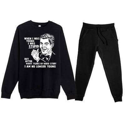 Funny When I Was Young I Was Stupid Premium Crewneck Sweatsuit Set