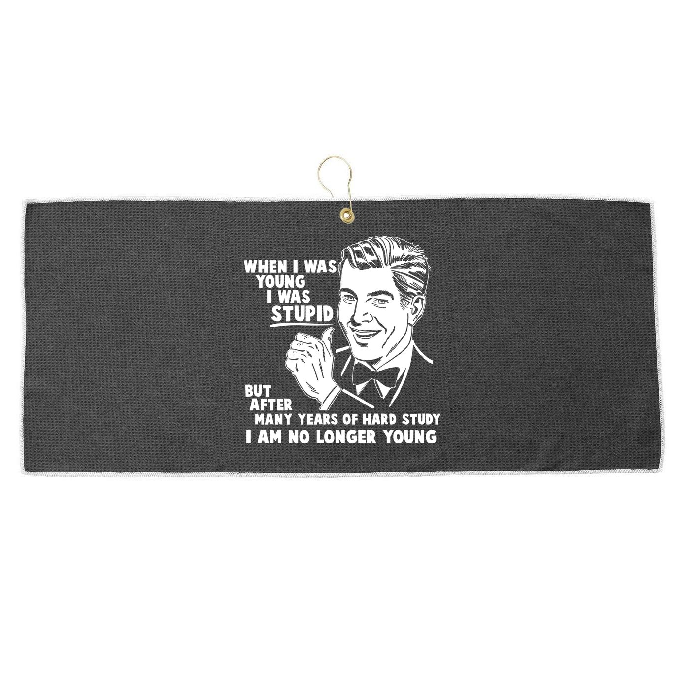Funny When I Was Young I Was Stupid Large Microfiber Waffle Golf Towel