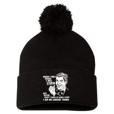 Funny When I Was Young I Was Stupid Pom Pom 12in Knit Beanie