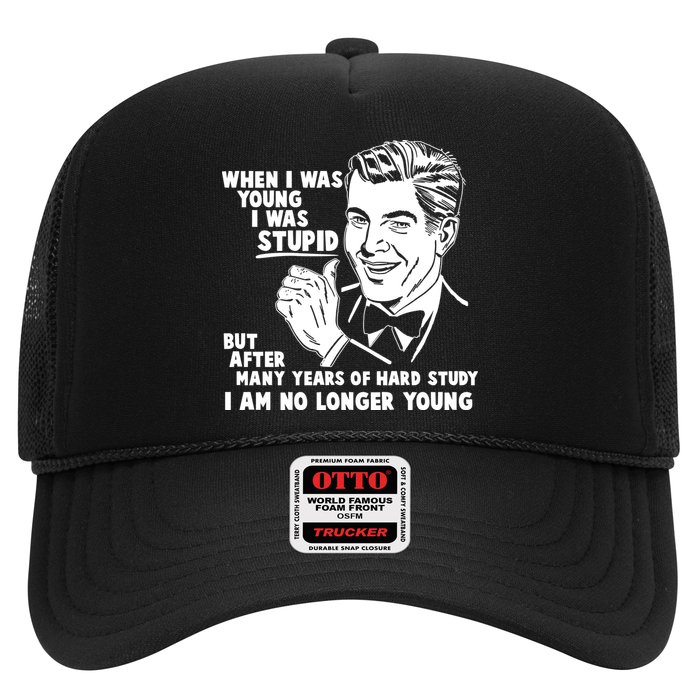Funny When I Was Young I Was Stupid Trucker Hat