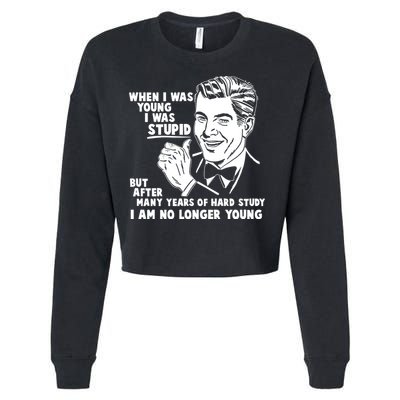 Funny When I Was Young I Was Stupid Cropped Pullover Crew