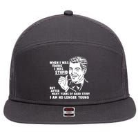 Funny When I Was Young I Was Stupid 7 Panel Mesh Trucker Snapback Hat