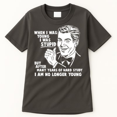 Funny When I Was Young I Was Stupid Tall T-Shirt