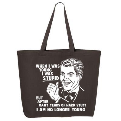 Funny When I Was Young I Was Stupid 25L Jumbo Tote